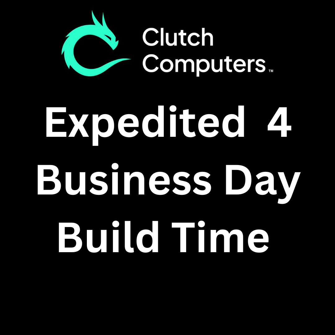Expedited Build- 4 Business Days